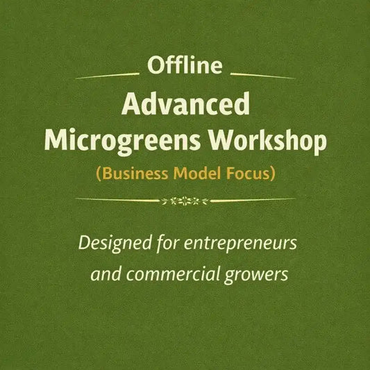 Advanced Microgreens Workshop - Offline